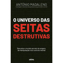 O Universo das Seitas Destrutivas de António Madaleno