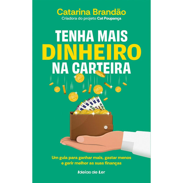 Tenha Mais Dinheiro na Carteira de CATARINA BRANDÃO