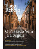 O Passado Vem Já a Seguir de Tiago Rebelo
