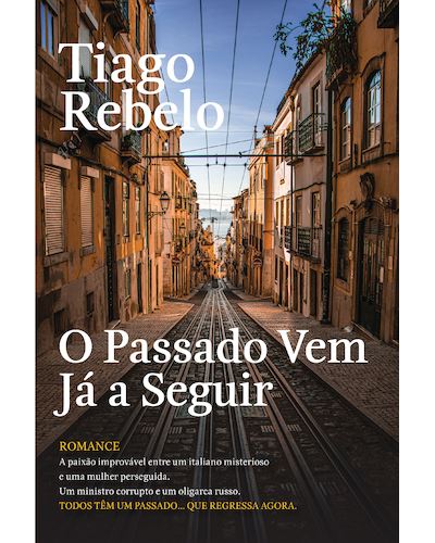 O Passado Vem Já a Seguir de Tiago Rebelo