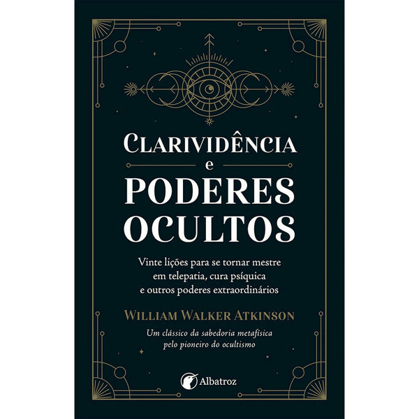 Clarividência e Poderes Ocultos de William Walker Atkinson