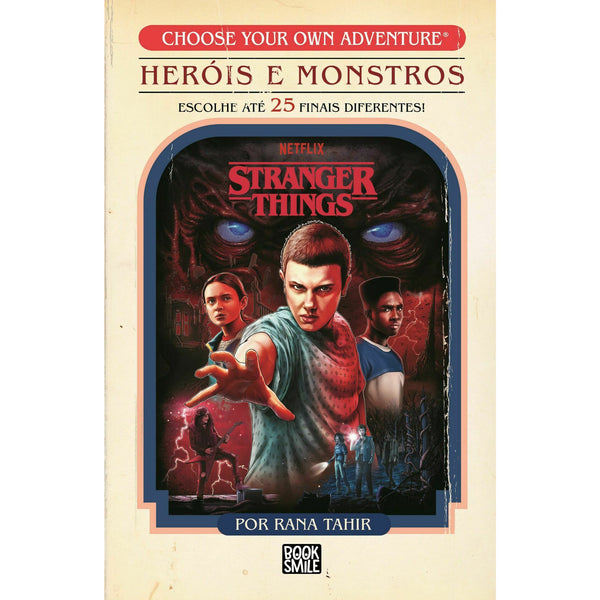 Choose Your Own Adventure® Stranger Things: Heróis e Monstros de Rana Tahir