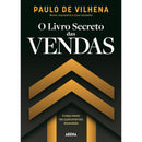 O Livro Secreto das Vendas de Paulo De Vilhena