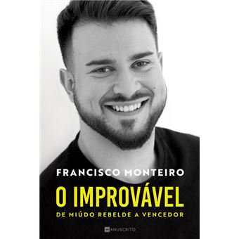 O Improvável de Francisco Monteiro