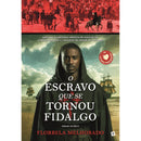 O Escravo Que Se Tornou Fidalgo de Florbela Melhorado