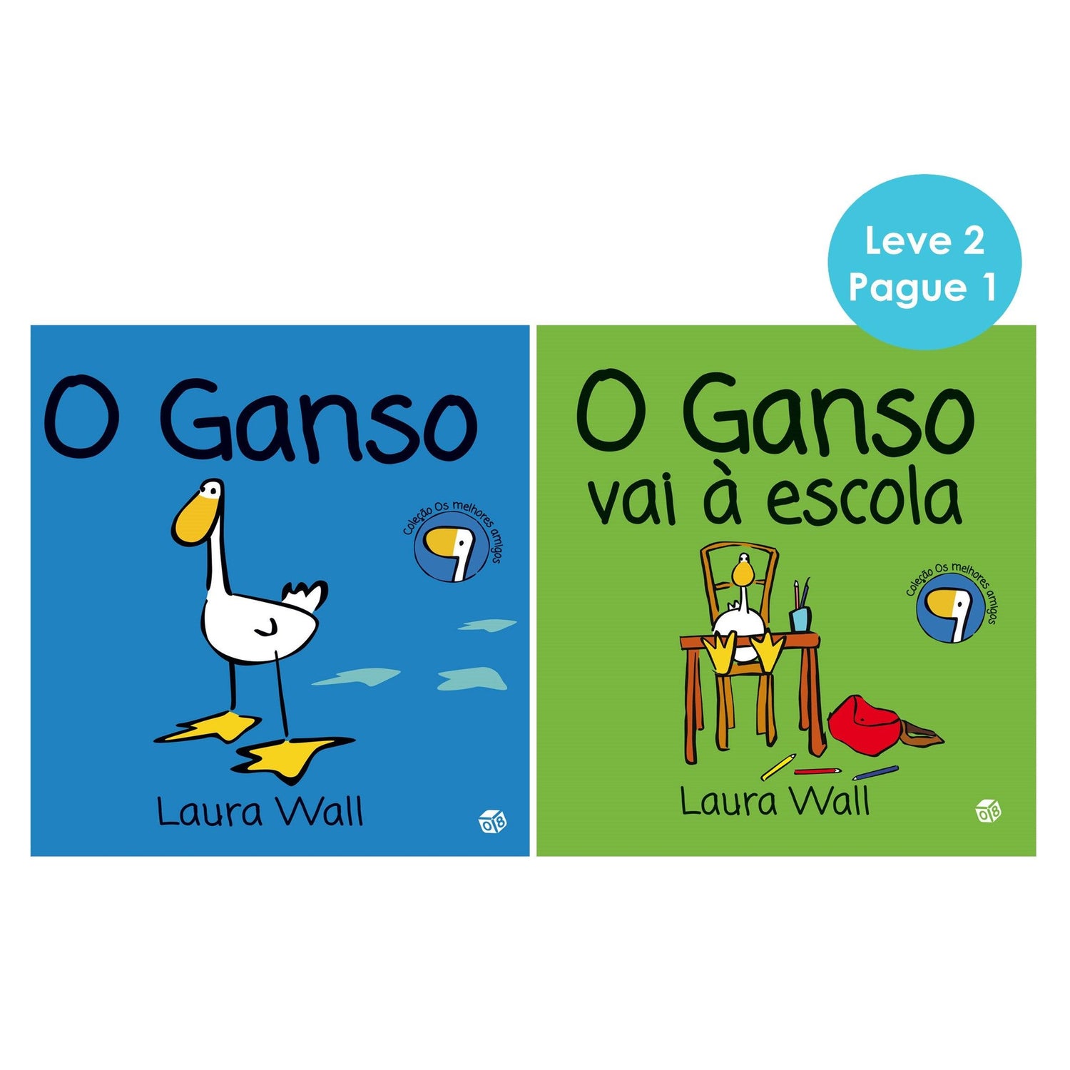 Os Melhores Amigos - O Ganso e o Ganso Vai à Escola de Laura Wall