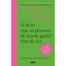 O Livro que as Pessoas de Quem Gosta* Têm que Ler - *(e Também Algumas de Quem Não Gosta) de Philippa Perry