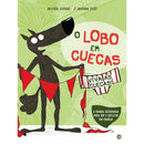 O Lobo em Cuecas - Viva as Cuecas de Wilfrid Lupano