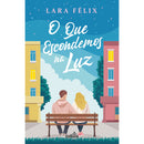 O Que Escondemos Na Luz de Lara Félix
