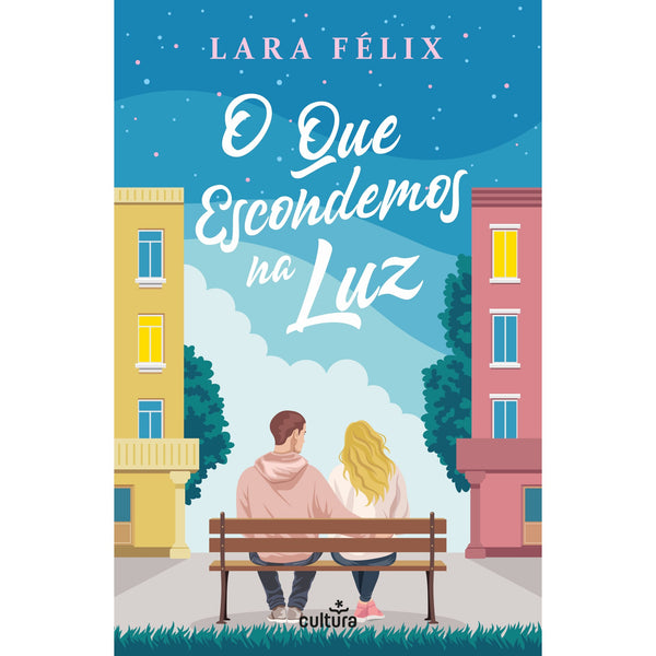 O Que Escondemos Na Luz de Lara Félix