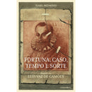 Fortuna, Caso, Tempo e Sorte de Isabel Rio Novo