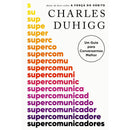 Supercomunicadores de Charles Duhigg
