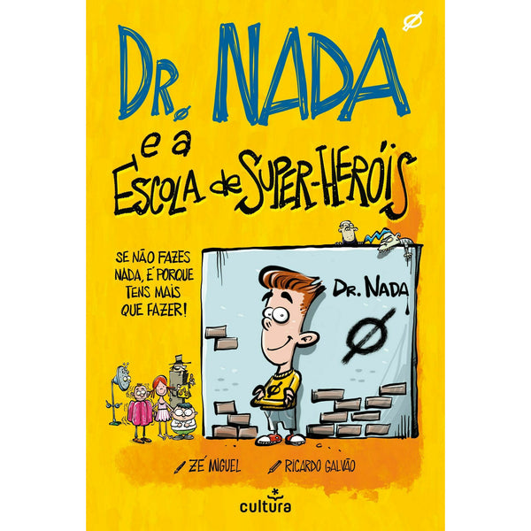 Dr. Nada e A Escola de Super-Heróis de Zé Miguel e Ricardo Galvão