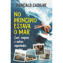 No Princípio Estava o Mar de Gonçalo Cadilhe