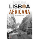Lisboa Africana de Sérgio Luís de Carvalho - Uma Viagem Pela sua História