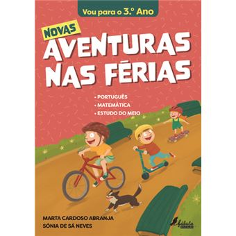 Novas Aventuras nas Férias - Vou para o 3.º Ano de Marta Cardoso Abranja e Sónia de Sá Neves