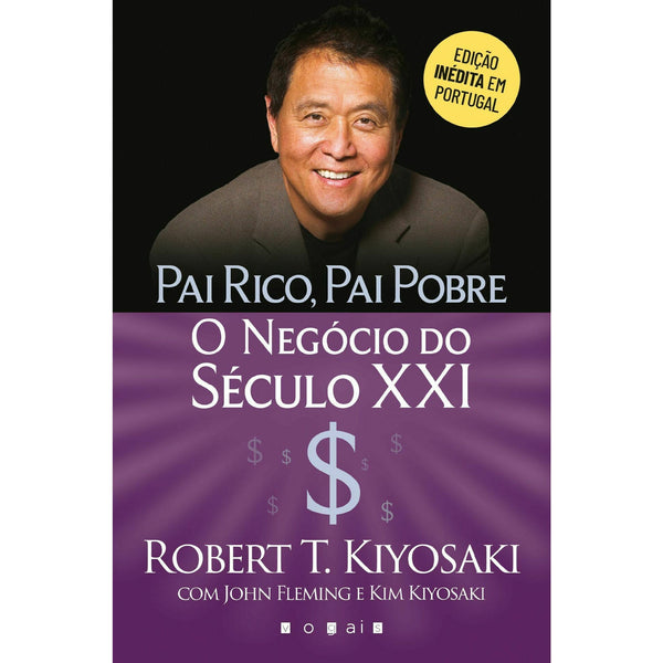 Pai Rico, Pai Pobre: o Negócio do Século XXI de Robert T. Kiyosaki