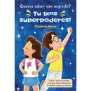 Queres Saber um Segredo? Tu Tens Superpoderes! de Elizabete Neves