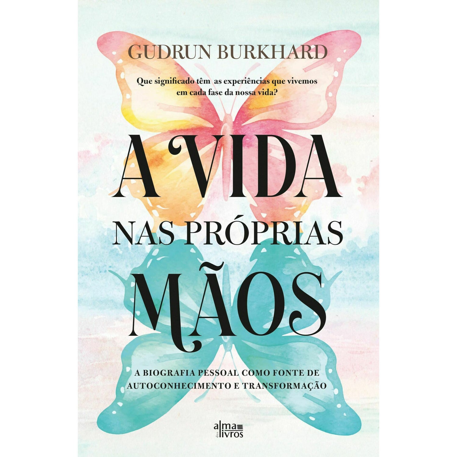 A Vida Nas Próprias Mãos de Gudrun Burkhard