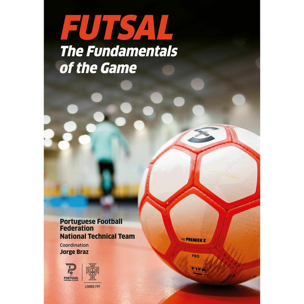 Futsal - The Fundamentals Of The Game de Jorge Braz