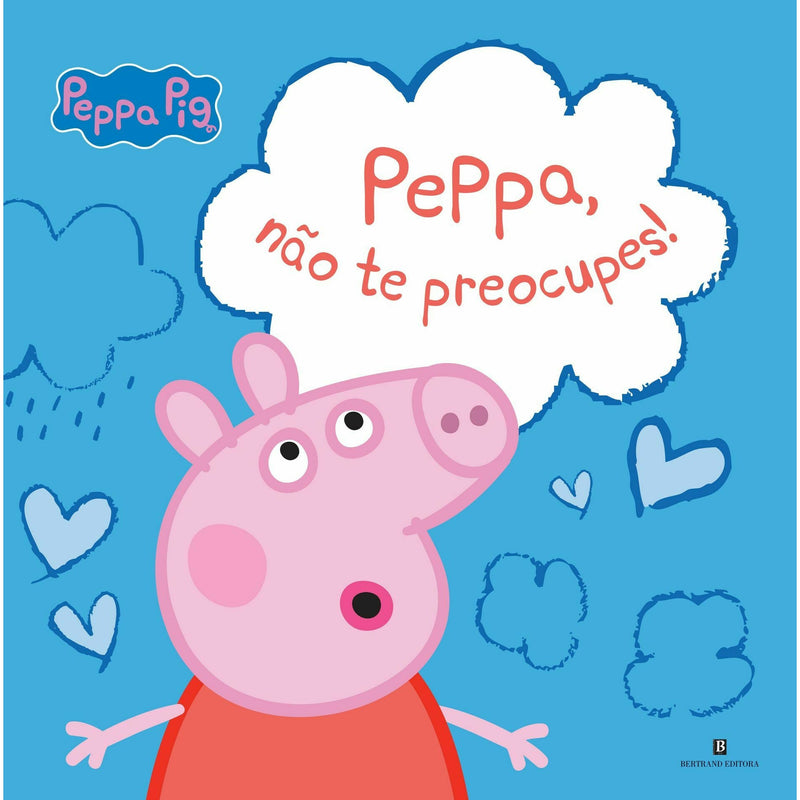 Peppa, Não Te Preocupes! de Neville Astley; Mark Baker