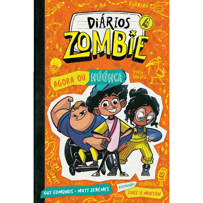 Diários Zombie 4 - Agora ou Núúnca de Guy Edmonds e Matt Zeremes e Jake A. Minton