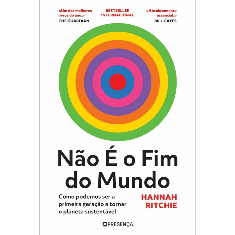 Não é o Fim do Mundo - Como Podemos Ser A Primeira Geração A Tornar o Planeta Sustentável de Hannah Ritchie