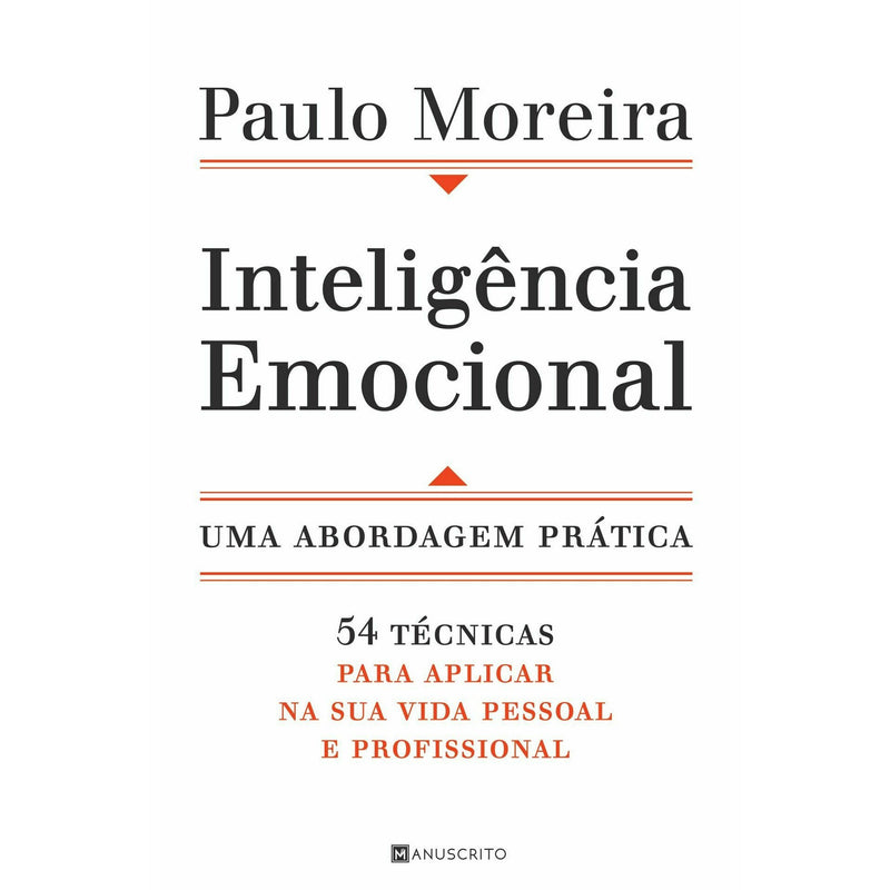 Inteligência Emocional - uma Abordagem Prática de Paulo Moreira