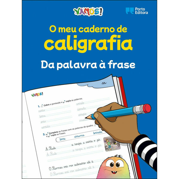 Vamos! - o Meu Caderno de Caligrafia - da Palavra à Frase