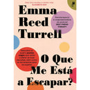 O Que Me Está A Escapar de Emma Reed Turrell