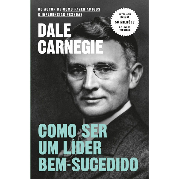 Como Ser um Líder Bem-Sucedido de Dale Carnegie