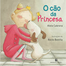 O Cão Da Princesa de Aleix Cabrera; Rocio Bonilla