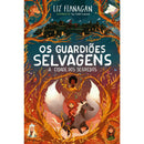 Os Guardiões Selvagens - A Cidade dos Segredos de Liz Flanagan
