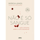Não e Só Sangue - Edição Revista e Aumentada de Patrícia Lemos