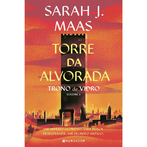 Trono de Vidro - Volume 6: Torre da Alvorada de Sarah J. Maas