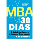 Um MBA em 30 Dias de Colin Barrow - O Guia Rápido para o Sucesso Empresarial