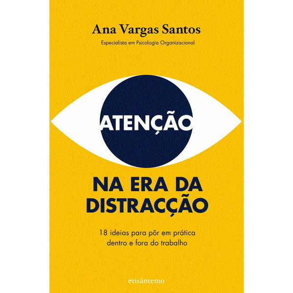 Atenção Na Era Da Distracção de Ana Vargas Santos