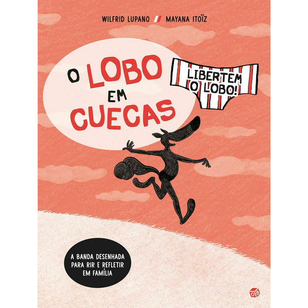 O Lobo Em Cuecas: Libertem O L de Wilfrid Lupano