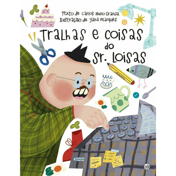 Tralhas E Coisas Do Sr. Loisas de Carlos Nuno Granja