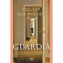 A Guardiã de Yael Van Der Wouden