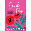 Sei de Mim de Elsa Rolo - Diário de uma Mulher em Busca de um Sentido