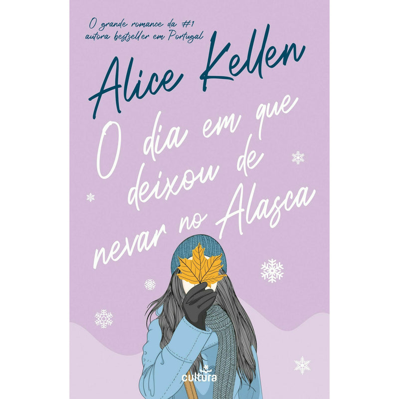 O Dia Em Que Deixou De Nevar No Alasca de Alice Kellen
