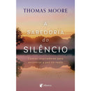 A Sabedoria do Silêncio de Thomas Moore
