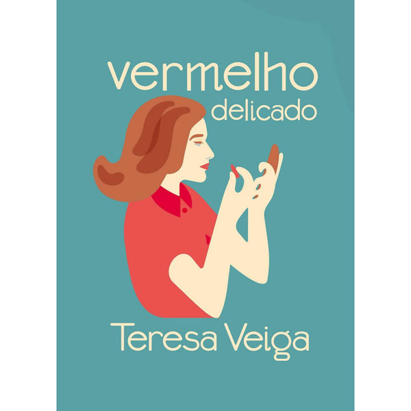 Vermelho Delicado de Teresa Veiga