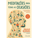 Meditações para Todas as Ocasiões de Paulo Borges