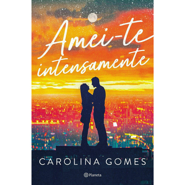 Amei-te Intensamente de Carolina Gomes