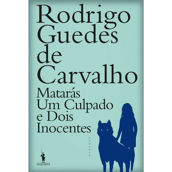 Matarás um Culpado e Dois Inocentes de Rodrigo Guedes de Carvalho