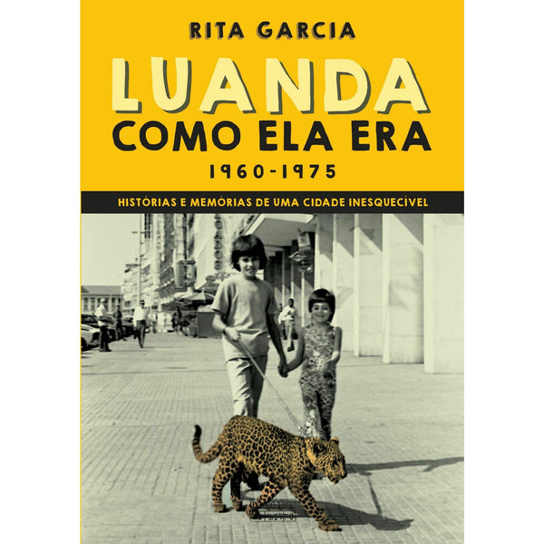 Luanda Como Ela Era de Rita Garcia