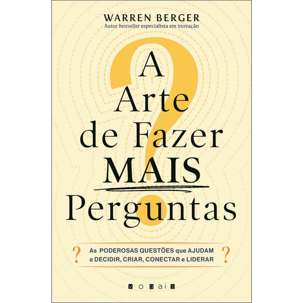 A Arte de Fazer Mais Perguntas de Warren Berger