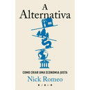 A Alternativa de Nick Romeo - Como Criar uma Economia Justa